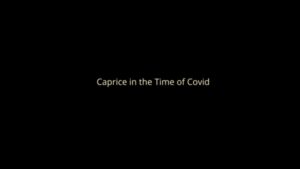 Caprice in the Time of COVID - Vimeo thumbnail