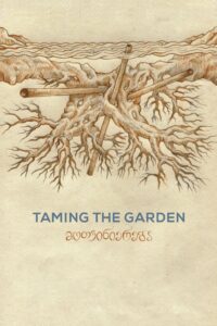 Poster for the movie "Taming the Garden"